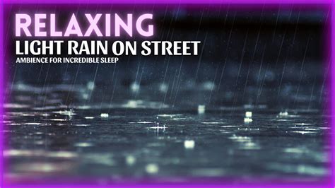 Light Rain Falling On Street Asmr Satisfying Sounds For Sleep And