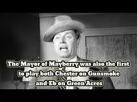 The Mayor Of Mayberry Was Also The First To Play Both Chester On