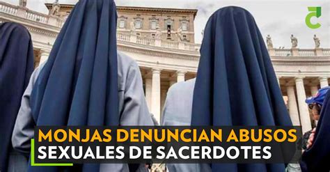 Monjas Denuncian Abusos Sexuales De Sacerdotes