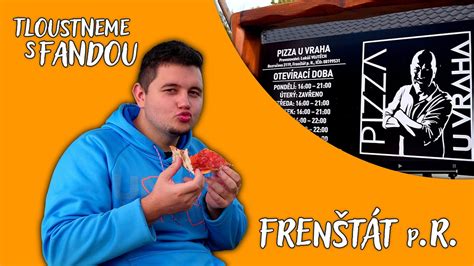 Tloustneme s Fandou Pizza U Vraha Frenštát p R YouTube