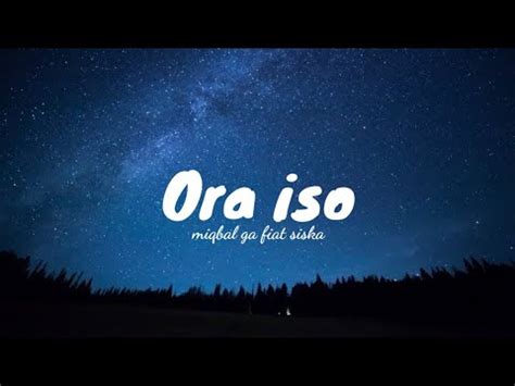 Ora Iso Miqbal Ga Feat Siska Amanda Lirik Lagu Youtube