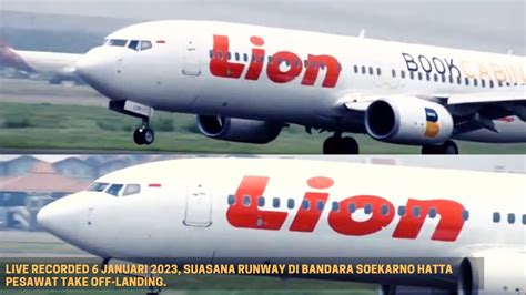 LIVE RECORDED 6 JAN 2023 Suasana Runway Di Bandara Soekarno Hatta