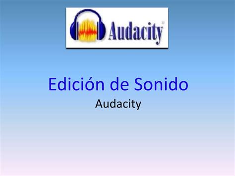 Tutorial Edici N De Sonido En Audacity Ppt