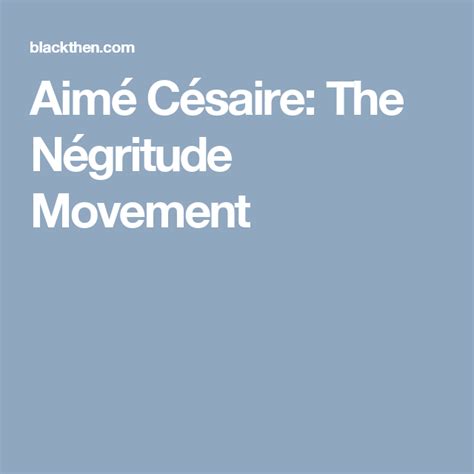 Aimé Césaire: The Négritude Movement | Movement, Playwright, Writer