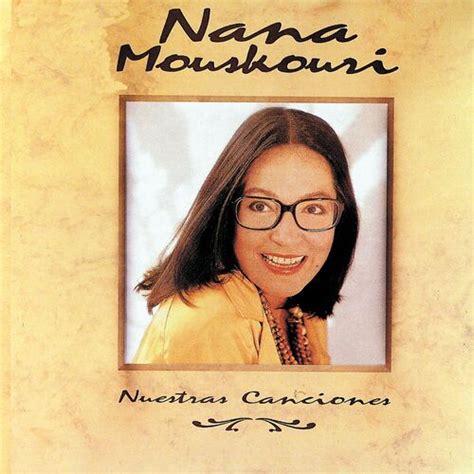 Nana Mouskouri Nuestras Canciones Letras Y Canciones Esc Chalas En