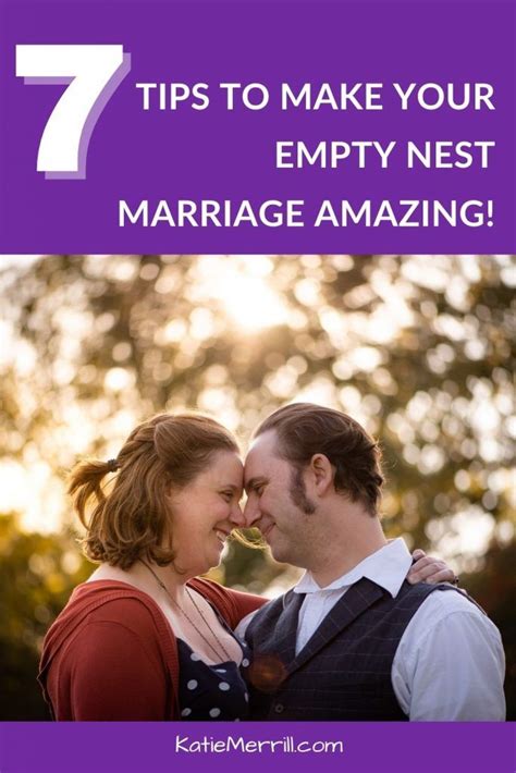 7 Tips To Make Your Empty Nest Marriage Amazing Empty Nest Empty