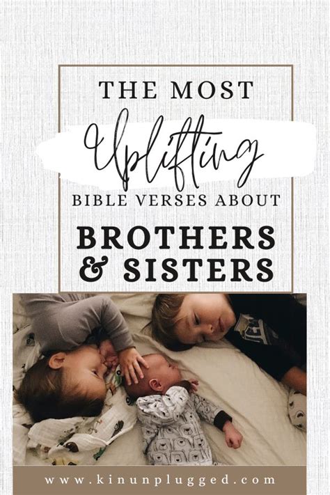 The Most Uplifting Bible Verses About Brothers And Sisters Kin Unplugged