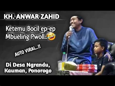 Live Pengajian Kh Anwar Zahid Terbaru Ketemu Bocil Ep Ep Di