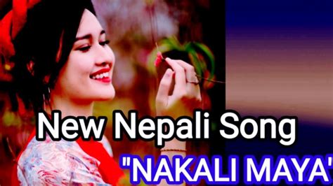 New Nepali Song 2021 Nakali Maya Nepali Pop Song Nepali Song 2078