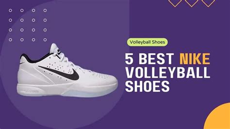 5 Best Nike Volleyball Shoes In 2024 Volleyball Vault