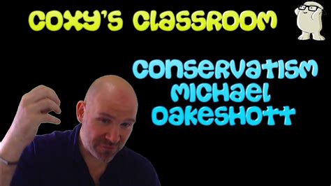 Conservatism Michael Oakeshott Youtube