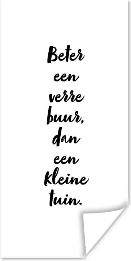 Poster Beter Een Verre Buur Dan Een Tuin Tuin Tekst Quotes