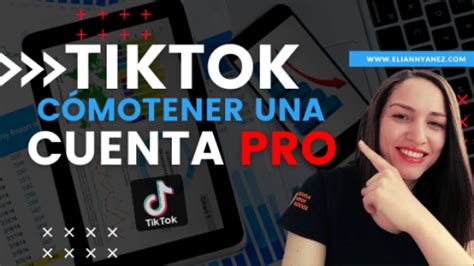 Como Tener Una Cuenta Pro En Tiktok Elianny Yanez