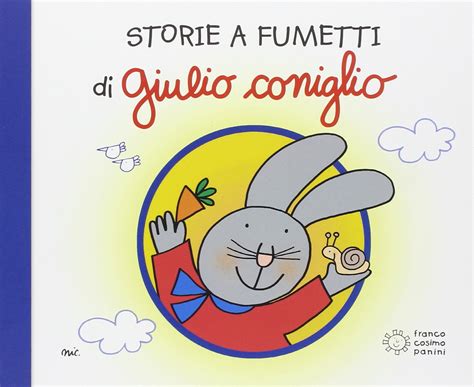 Storie A Fumetti Di Giulio Coniglio Nicoletta Costa 6 Piccoli Libri