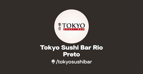 Tokyo Sushi Bar Rio Preto Instagram Facebook Linktree