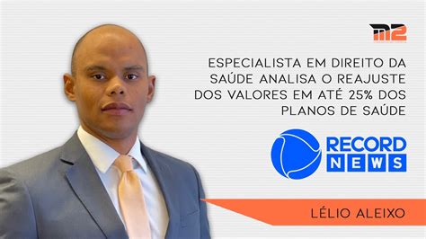 Lélio Aleixo analisa o reajuste dos valores em até 25 dos planos de