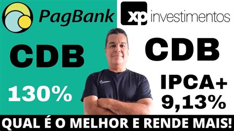 CDB PÓS FIXADO 130 DO CDI OU CDB IPCA 9 13 AO ANO E QUAL É O MELHOR