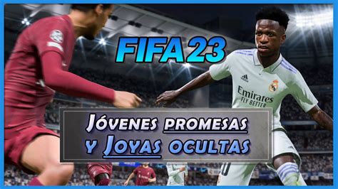 Fifa 23 Los Mejores Jóvenes Promesas Y Joyas Ocultas