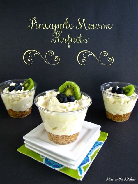 Pineapple Mousse Parfaits Miss In The Kitchen