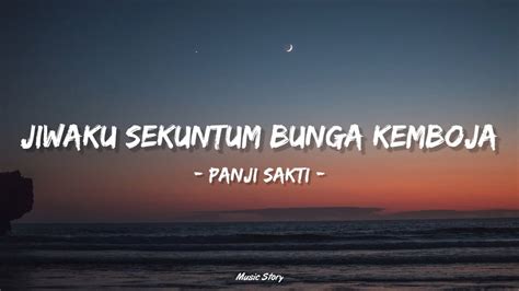 Panji Sakti Jiwaku Sekuntum Bunga Kemboja Lirik Lagu Youtube