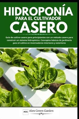 Hidropon A Para El Cultivador Casero Gu A De Cultivo Casero Para