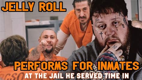 JELLY ROLL Goes To Jail And Does Live Performanc For Inmates YouTube