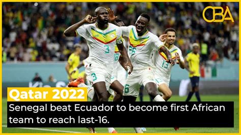 Qatar 2022 Senegal Beat Ecuador To Become First African Team To Reach