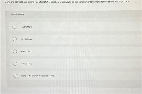 Solved Using the correct base pairing rules for DNA | Chegg.com