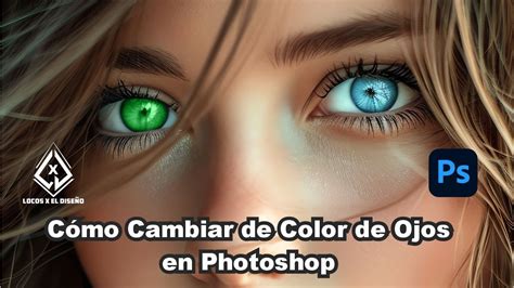 Cómo Cambiar de Color los Ojos en Photoshop YouTube