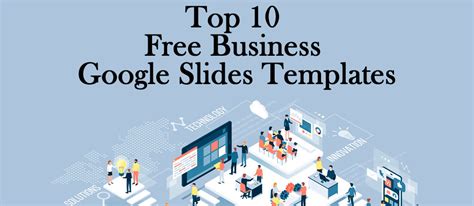 Top 10 Free Business Google Slides Templates for Entrepreneurs