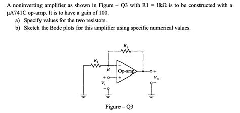 Solved A Noninverting Amplifier As Shown In Figure Q3