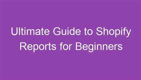 Ultimate Guide To Shopify Reports For Beginners