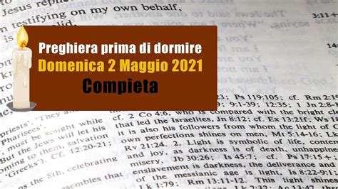 Preghiera Prima Di Dormire Domenica Maggio Compieta Domenica