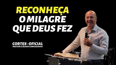 Reconhe A O Milagre Que Deus Fez Na Sua Vida Pastor Cl Udio