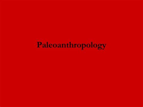 Paleoanthropology and Dating methods in Geology | PPT