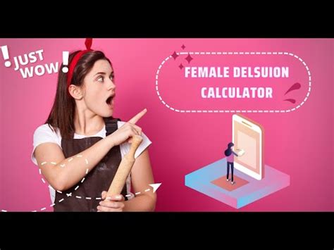 Female Delusion Calculator Most Accurate Calculator Youtube