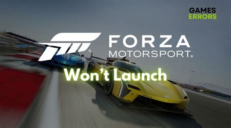 Forza Motorsport Won T Launch How To Fix It Effectively