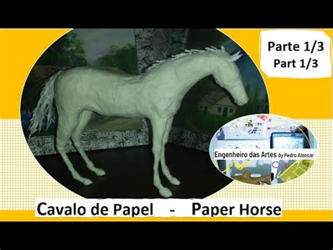 Como Fazer Uma Escultura De Papel Cavalo Parte Paper