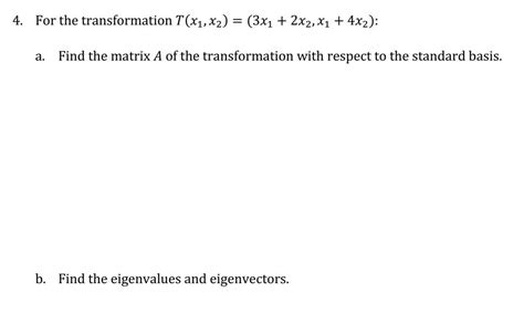 Solved 4 For The Transformation T X1 X2 3x1 2x2 X1