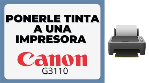 Como PONERLE TINTA A La IMPRESORA Canon G3110 YouTube