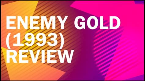 Enemy Gold 1993 Review Youtube