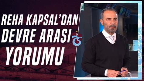 Reha Kapsal Temposuz Ve Tahs Z Bir Trabzonspor Var Trabzonspor