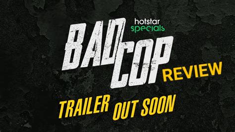 Hotstar Specials Bad Cop Review Coming Soon Anurag Kashyap