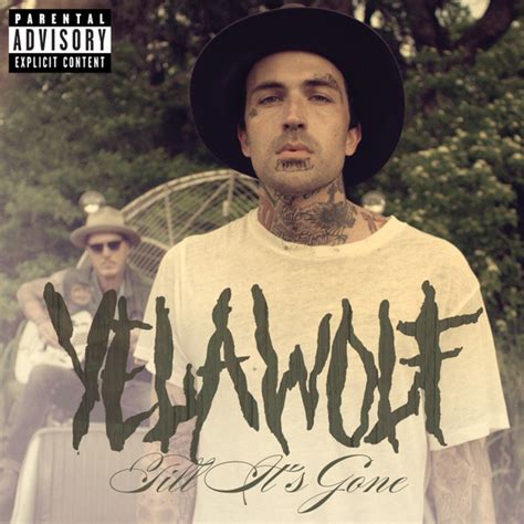 Yelawolf Till Its Gone Releases Discogs