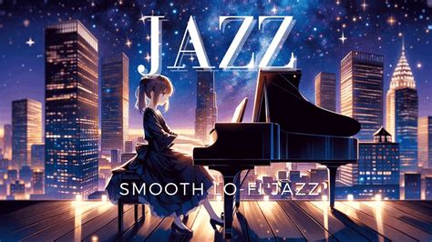 Lo Fi星空の下ジャズ風のローファイ音楽で最高のリラックスタイムを Jazz Nights The Ultimate