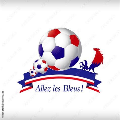 Vecteur Stock Allez Les Bleus Quipe De France De Football Adobe Stock