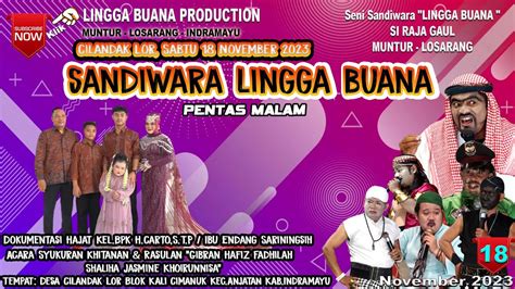 LIVE SANDIWARA LINGGA BUANA Cilandak Lor Sabtu 18 November 2023 Malam