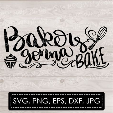 Bakers Gonna Bake Svg Eps  Png Dxf Digital Download For Etsy