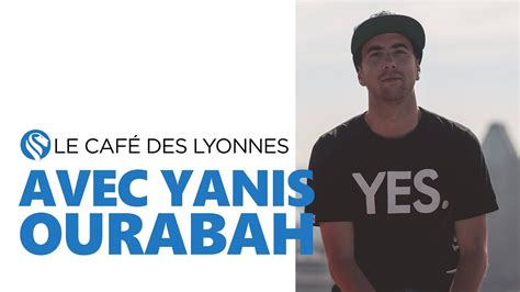 Le Café des Lyonnes Ep 41 Yanis Ourabah YouTube