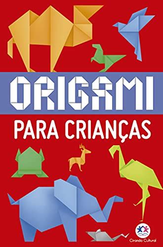 10 Melhores Livros De Origami Para Se Encantar E Aprender Vlibras